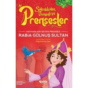 Hayvanları Çok Seven Prenses Rabia Gülnuş Sultan Çelik Yayınevi