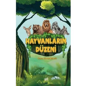 Hayvanların Düzeni - Ayşen Kılıçarslan