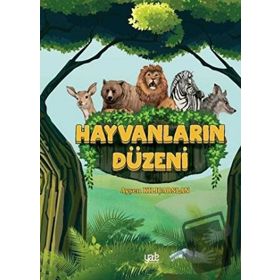Hayvanların Düzeni - Ayşen Kılıçarslan