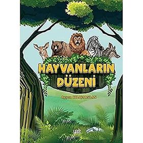 Hayvanların Düzeni - Ayşen Kılıçarslan