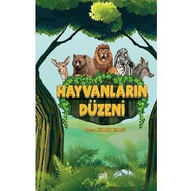 Hayvanların Düzeni - Ayşen Kılıçarslan