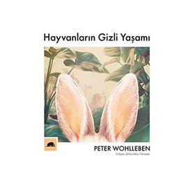 Hayvanların Gizli Yaşamı-Peter Wohlleben