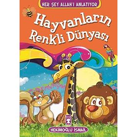 Hayvanların Renkli Dünyası - Hekimoğlu İsmail
