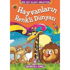Hayvanların Renkli Dünyası - Hekimoğlu İsmail