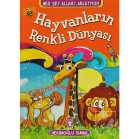 Hayvanların Renkli Dünyası - Hekimoğlu İsmail
