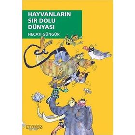 HAYVANLARIN SIR DOLU DÜNYASI - NECATI GÜNGÖR
