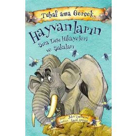 Hayvanların Sıra Dışı Hikayeleri ve Şakaları / Tuhaf Ama Gerçek / John Townsend / Yağmur Çocuk