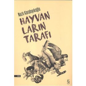 Hayvanların Tarafı - Nazlı Karabıyıkoğlu