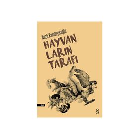 Hayvanların Tarafı - Nazlı Karabıyıkoğlu