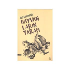 Hayvanların Tarafı - Nazlı Karabıyıkoğlu