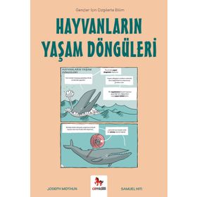 Hayvanların Yaşam Döngüleri - Gençler İçin Çizgilerle Bilim - Joseph Midthun