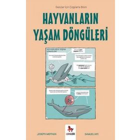 Hayvanların Yaşam Döngüleri - Gençler İçin Çizgilerle Bilim - Joseph Midthun