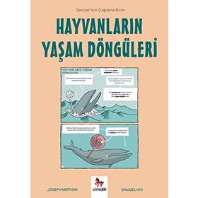 Hayvanların Yaşam Döngüleri - Gençler İçin Çizgilerle Bilim - Joseph Midthun