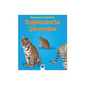 Hayvanlarla Etkinlikler - Kaplanlarla Çıkaralım - Tracey Steffora