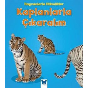 Hayvanlarla Etkinlikler - Kaplanlarla Çıkaralım - Tracey Steffora