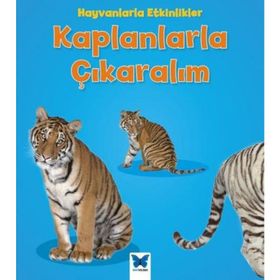 Hayvanlarla Etkinlikler - Kaplanlarla Çıkaralım - Tracey Steffora