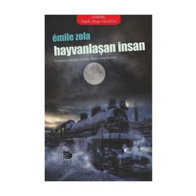 HAYVANLAŞAN İNSAN - EMILE ZOLA