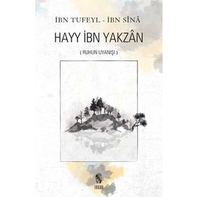 Hayy İbn Yakzan Ruhun Uyanışı - İbnu Tufeyl İbn-i Sina Avicenna