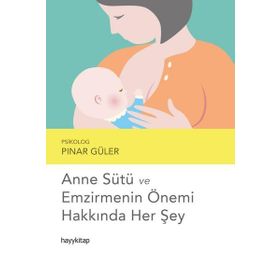 Hayy Kitap Anne Sütü ve Emzirmenin Önemi Hakkında Her Şey
