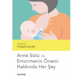 Hayy Kitap Anne Sütü ve Emzirmenin Önemi Hakkında Her Şey