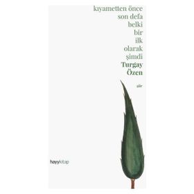 Hayy Kitap Ciltli Kıyametten Önce Son Defa Belki Bir İlk Olarak Şimdi