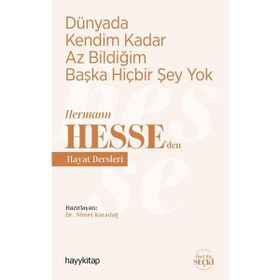 Hayy Kitap Dünyada Kendim Kadar Az Bildiğim Başka Hiçbir Şey Yok - Hermann Hesse’den Hayat Dersleri