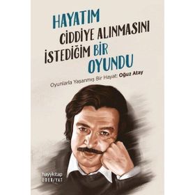 Hayy Kitap Hayatım Ciddiye Alınmasını İstediğim Bir Oyundu