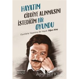 Hayy Kitap Hayatım Ciddiye Alınmasını İstediğim Bir Oyundu