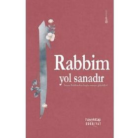 Hayy Kitap Rabbim Yol Sanadır