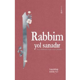 Hayy Kitap Rabbim Yol Sanadır
