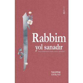 Hayy Kitap Rabbim Yol Sanadır