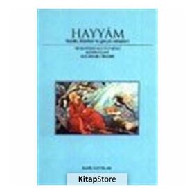 HAYYAM HAYATI FELSEFESI VE GERÇEK RUBAILER - MUHAMMED ALI-YI FURUGI, KASIM-I GANI, ALI ASGAR-I HALEBI