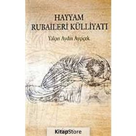 Hayyam Rubaileri Külliyatı - Yalçın Aydın Ayçiçek