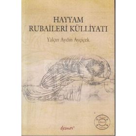 Hayyam Rubaileri Külliyatı - Yalçın Aydın Ayçiçek