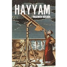 HAYYAM YAŞAMI VE DÖRTLÜKLERİ - ÖNER YAĞCI