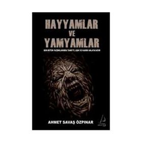 HAYYAMLAR VE YAMYAMLAR BEN BÜTÜN YAPTIKLARIMDA TANRIYI, AŞKI VE KADINI ANLATACAĞIM - AHMET SAVAŞ ÖZPINAR