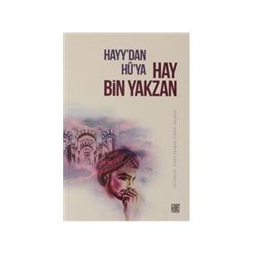Hayy`dan Hu`ya Hay Bin Yakzan - Ejder Okumuş