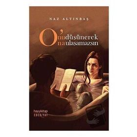 Hayykitap O’nu Düşünerek O’na Ulaşamazsın