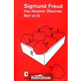 HAZ İLKESİNİN ÖTESİNDE BEN VE İD - SIGMUND FREUD