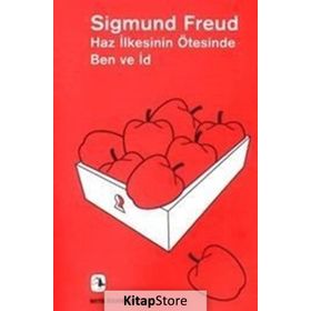 HAZ İLKESİNİN ÖTESİNDE BEN VE İD - SIGMUND FREUD