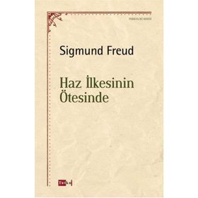 HAZ İLKESİNİN ÖTESİNDE - SIGMUND FREUD