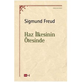 HAZ İLKESİNİN ÖTESİNDE - SIGMUND FREUD