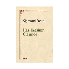 HAZ İLKESİNİN ÖTESİNDE - SIGMUND FREUD