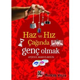 Haz ve Hız Çağında Genç Olmak - Ayşegül Akakuş Akgün