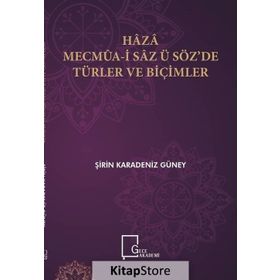 Haza Mecmua-i Saz ü Söz’de Türler ve Biçimler - Şirin Karadeniz Güney