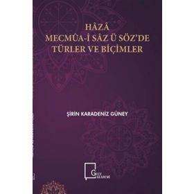 Haza Mecmua-i Saz ü Söz’de Türler ve Biçimler - Şirin Karadeniz Güney