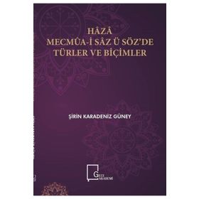 Haza Mecmua-i Saz ü Söz’de Türler ve Biçimler - Şirin Karadeniz Güney