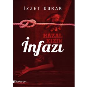 Hazal Kızın İnfazı - İzzet Durak