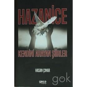 Hazanice: Kendini Arayan Şiirler - Hasan Çınar
