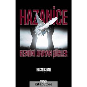 Hazanice: Kendini Arayan Şiirler - Hasan Çınar